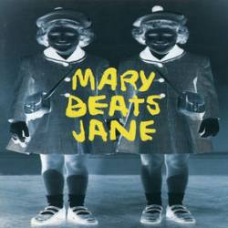 Mary Beats Jane : Mary Beats Jane